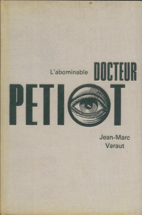 Livrenpoche : L'abominable docteur Petiot - Jean-Marc Varaut - Livre