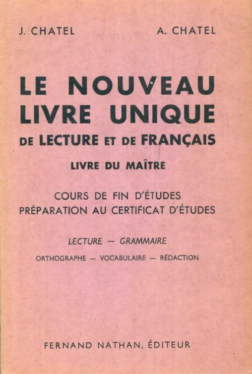 Livrenpoche : Le nouveau livre unique de lecture et de français : Livre du maître - A. J.; Chatel - Livre