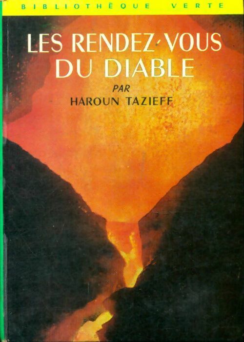 Les rendez-vous du diable - Haroun Tazieff -  Bibliothèque verte (2ème série) - Livre