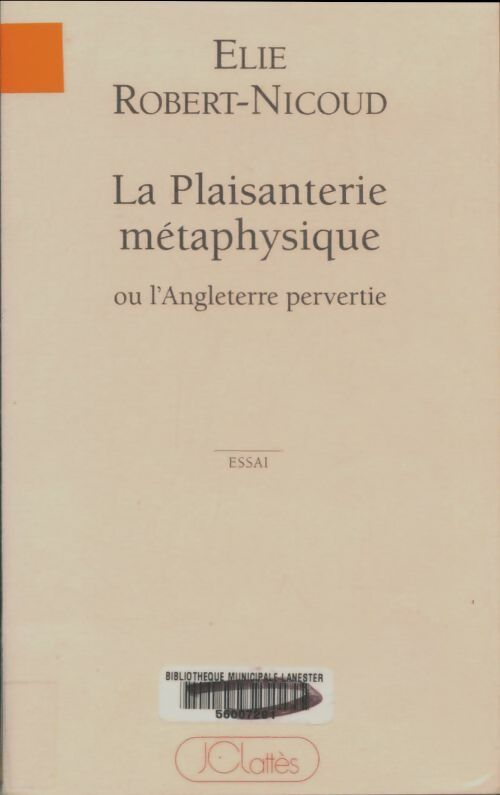 Livrenpoche : La plaisanterie métaphysique ou l'Angleterre pervertie - Elie Robert-Nicoud - Livre
