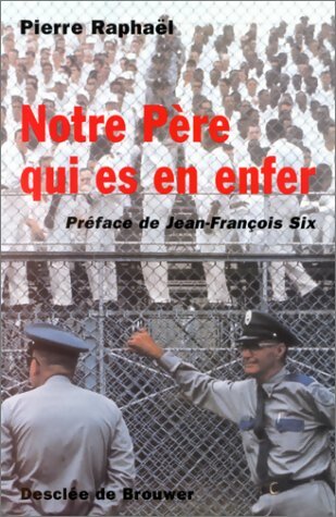 Livrenpoche : Notre père qui es en enfer - Pierre Raphael - Livre