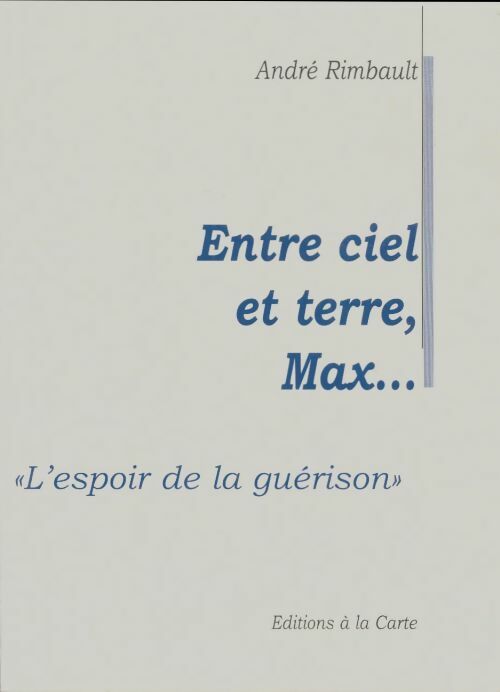Livrenpoche : Entre ciel et terre, Max - André Rimbault - Livre
