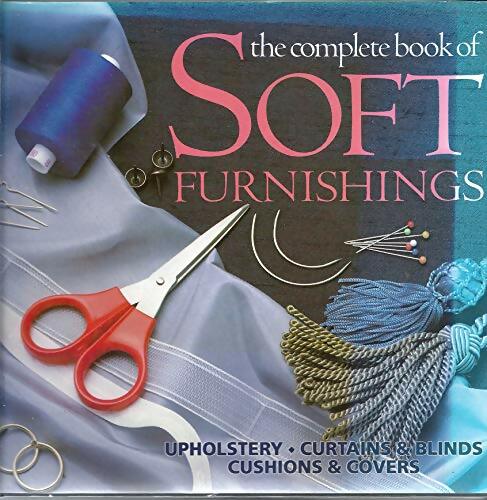 The complète book of soft furnishings  - Dorothy Gates -  Ward lock GF - Livre