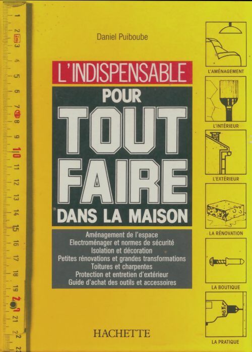 Livrenpoche : L'indispensable pour tout faire dans la maison - Daniel Puiboube - Livre