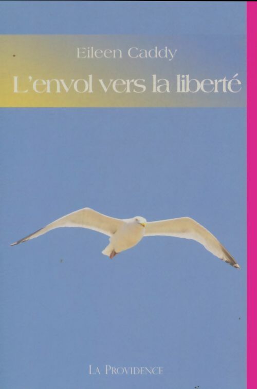 Livrenpoche : L'envol vers la liberté - Eileen Caddy - Livre