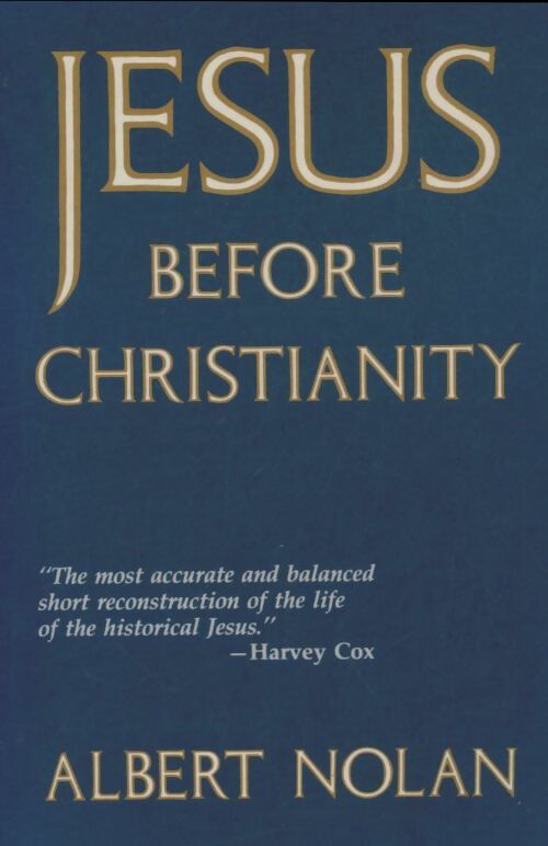 Livrenpoche : Jésus before christianity - Albert Nolan - Livre