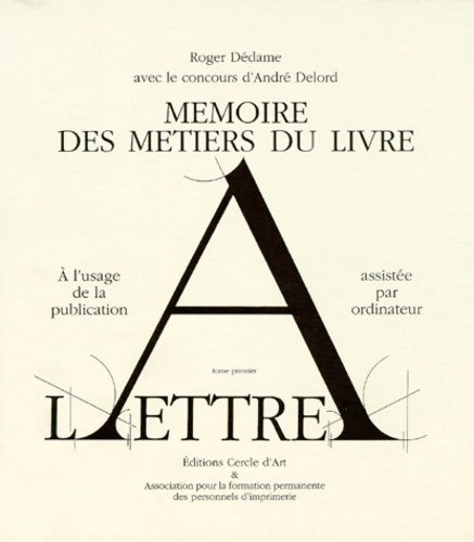Livrenpoche : Mémoire des métiers du livre Tome I - Roger Dédame - Livre