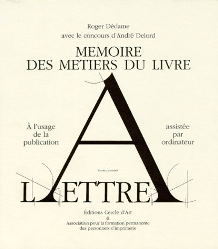 Mémoire des métiers du livre Tome I - Roger Dédame -  Cercle d'art - Livre