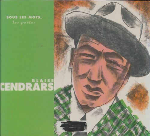 Livrenpoche : Sous les mots : Blaise Cendrars le poète vagabond - Laura Jaffé - Livre