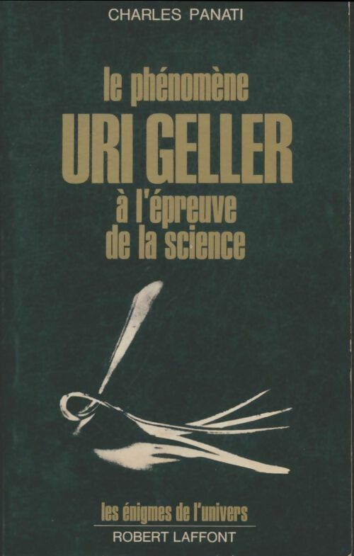 Livrenpoche : Le phénomène Uri Geller a l'épreuve de la science - Charles Panati - Livre