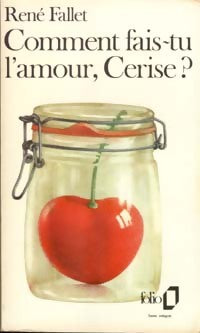 Livrenpoche : Comment fais-tu l'amour Cerise ? - René Fallet - Livre