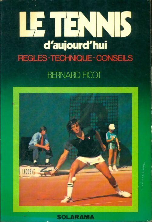 Livrenpoche : Le tennis d'aujourd'hui - Bernard Ficot - Livre