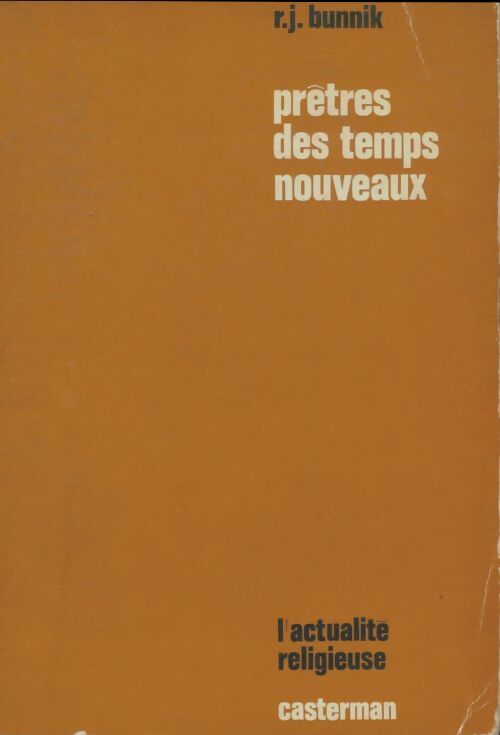 Livrenpoche : Prêtres des termps nouveaux - R.J Bunnik - Livre