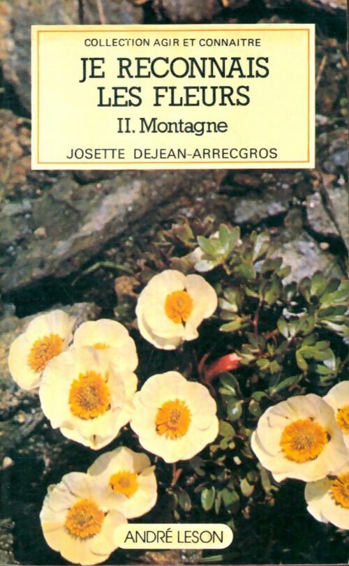 Livrenpoche : Je reconnais les fleurs Tome II : Montagne - Josette Dejean-arrecgros - Livre