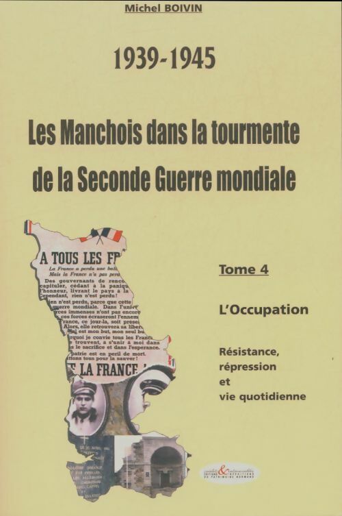 Livrenpoche : Les manchois dans la tourmente de la seconde guerre mondiale Tome IV - Michel Boivin - Livre