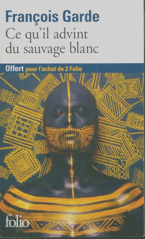 Livrenpoche : Ce qu'il advint du sauvage blanc - François Garde - Livre