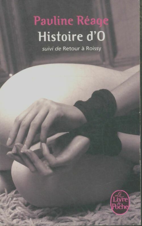 Livrenpoche : Histoire d'O / Retour de Roissy - Pauline Réage - Livre