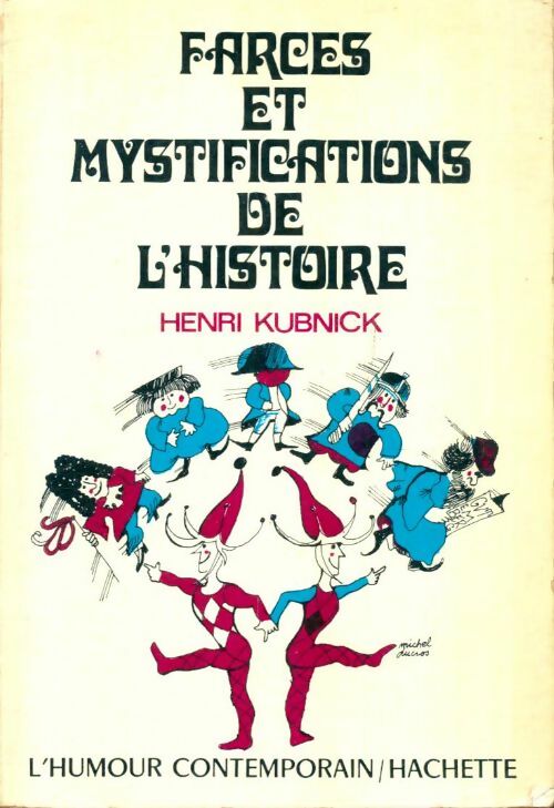 Livrenpoche : Farces et mystifications de l'Histoire - Henri Kubnick - Livre