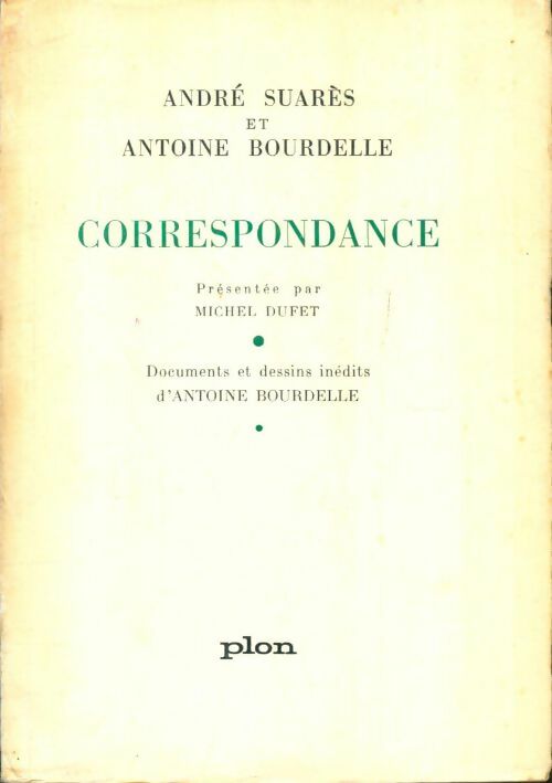 Livrenpoche : André Suarès et Antoine Bourdelle : Correspondance  - Antoine André; Bourdelle - Livre