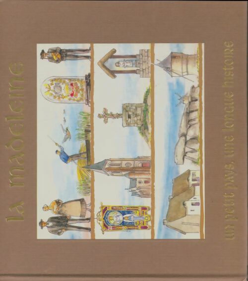 Livrenpoche : La Madeleine : Un petit pays, une longue histoire - Collectif - Livre