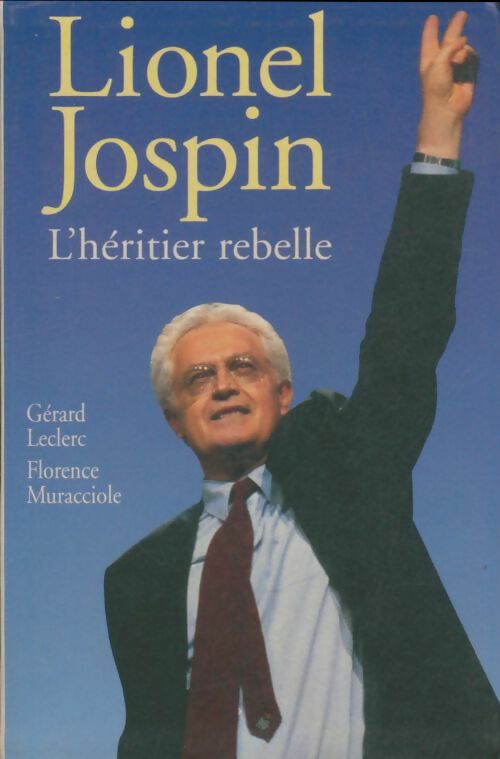 Livrenpoche : Lionel Jospin, L'héritier rebelle - Florence Muracciole - Livre