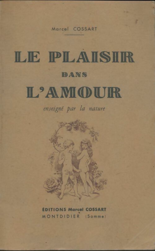 Livrenpoche : Le plaisir dans l'amour - Marcel Cossart - Livre