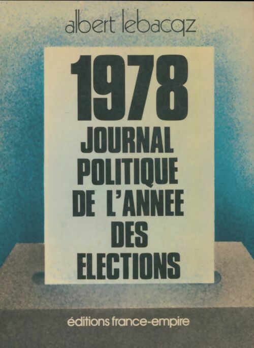 Livrenpoche : 1978 journal politique de l'année des élections - Albert Lebacqz - Livre