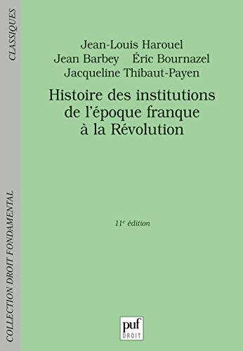 Livrenpoche : Histoire des institutions de l'époque franque à la Révolution - Jean-Louis Harouel - Livre