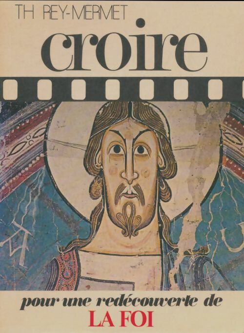 Livrenpoche : Croire Tome I - Th. Rey-Mermet - Livre
