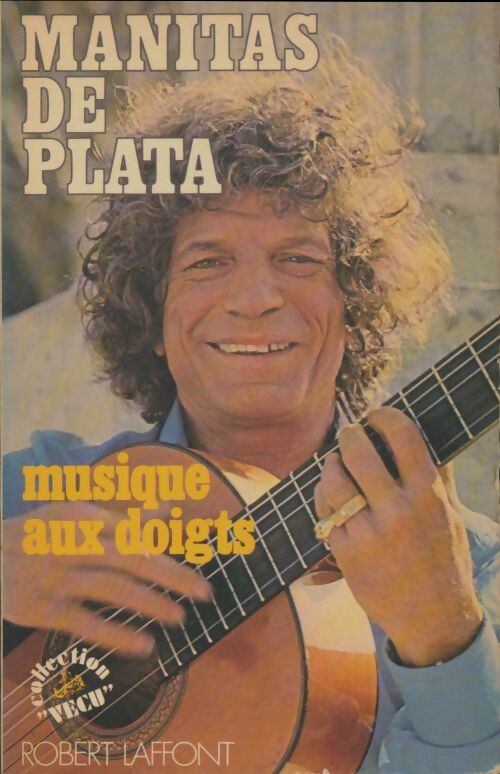 Livrenpoche : Musique aux doigts - Manitas De Plata - Livre