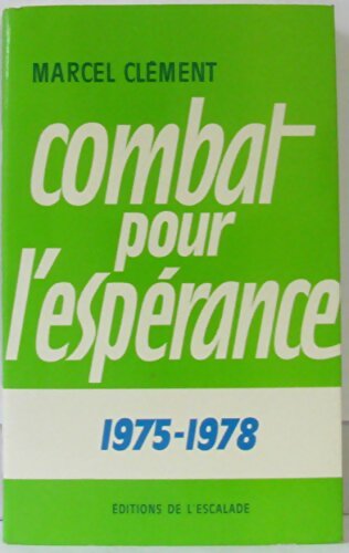 Livrenpoche : Combat pour l'espérance 1975 - 1978 Tome II - Marcel Clément - Livre