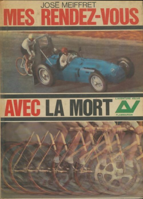 Livrenpoche : Mes rendez-vous avec la mort - José Meiffret - Livre