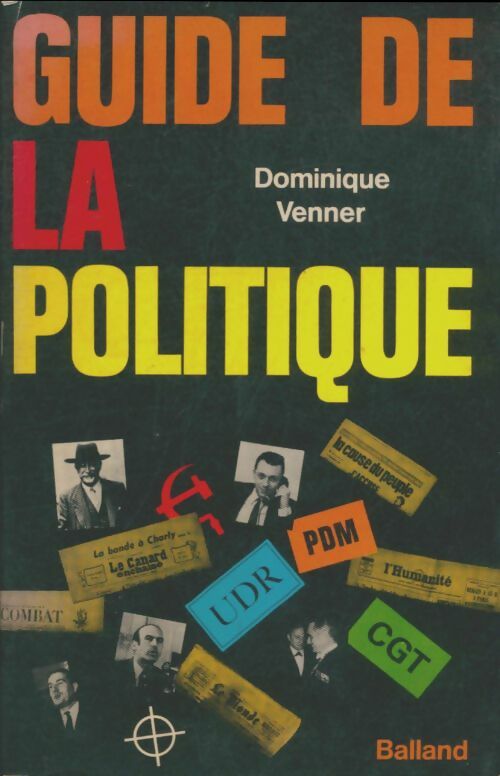 Livrenpoche : Guide de la politique - Dominique Venner - Livre