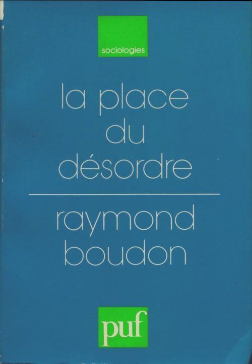 Livrenpoche : La place du désordre : Critique des théories du changement social - Raymond Boudon - Livre