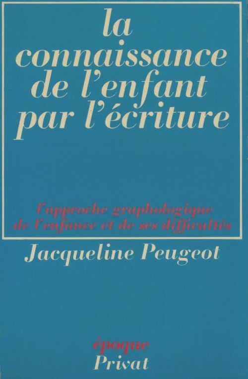 Livrenpoche : La connaissance de l'enfant par l'écriture - Jacqueline Peugeot - Livre