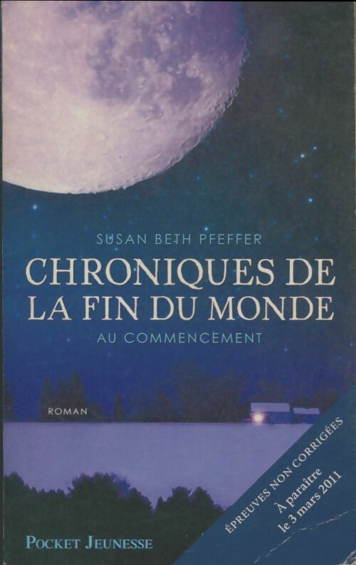 Livrenpoche : Chroniques de la fin du monde Tome I : Au commencement - Susan Beth Pfeffer - Livre
