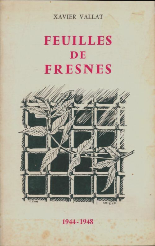 Feuilles de fresnes 1944 - 1948 - Xavier Vallat -  Compte d'auteur GF - Livre