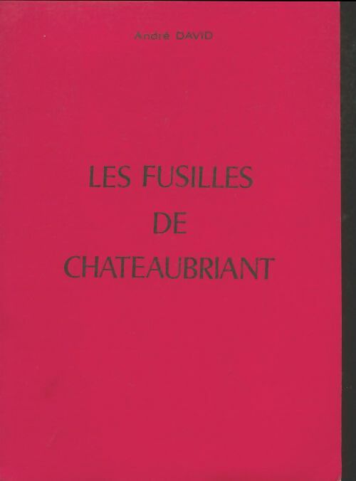 Livrenpoche : Les fusillés de Chateaubriant - André David - Livre