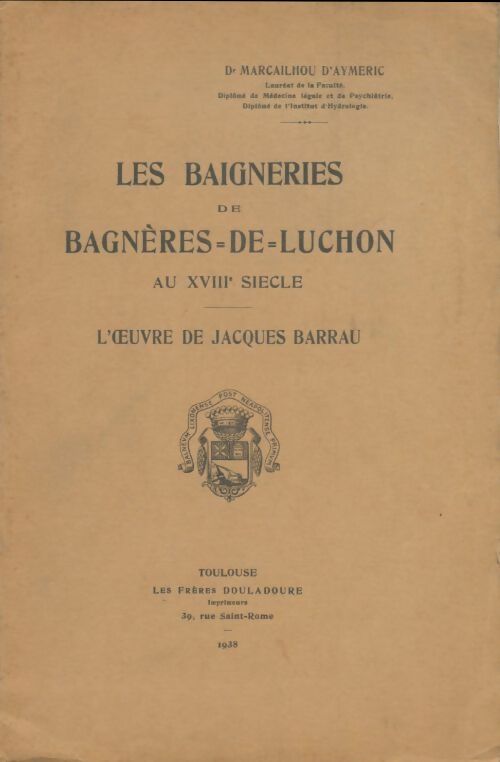 Livrenpoche : Les baigneries de Bagnères-de-Luchon au XVIIIe siècle - Dr Marcailhou D'Aymeric - Livre