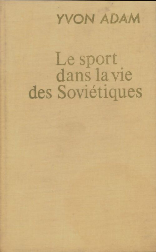 Livrenpoche : Le sport dans la vie des soviétiques - Yvon Adam - Livre