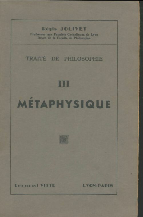 Livrenpoche : Traité de philosophie Tome III : Métaphysique - Régis Jolivet - Livre