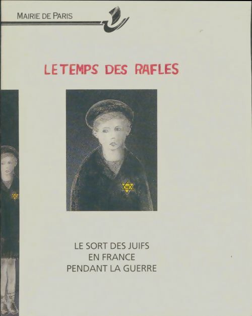 Livrenpoche : Le temps des rafles : Le sort des juifs en france pendant la guerre - Collectif - Livre