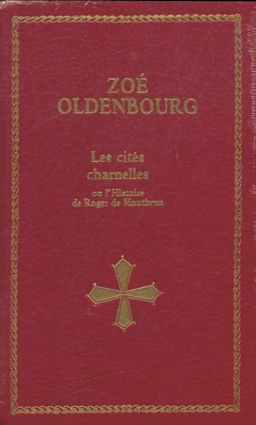 Livrenpoche : Les cités charnelles ou l'histoire de Roger de Montbrun - Zoé Oldenbourg - Livre
