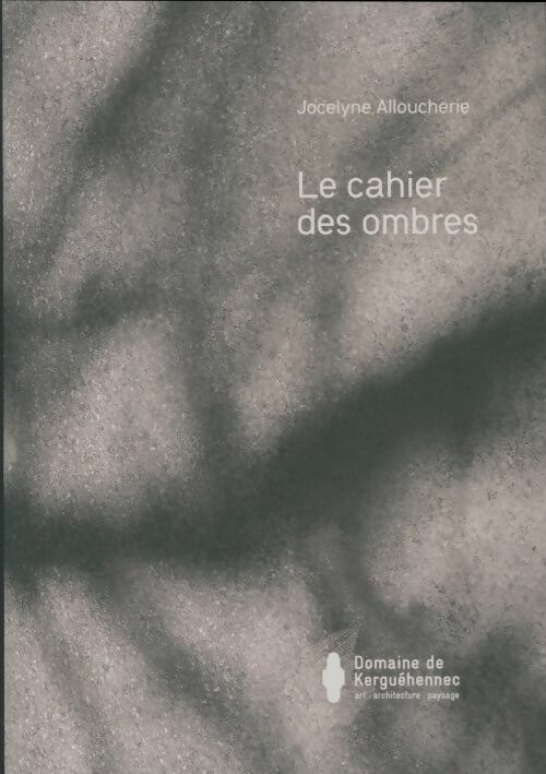 Livrenpoche : Le cahier des ombres - Jocelyne Alloucherie - Livre