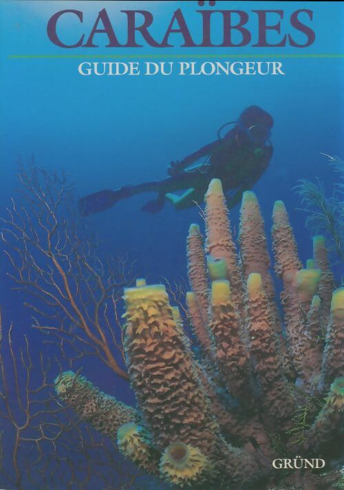 Livrenpoche : Caraïbes : Guide du plongeur - Collectif - Livre