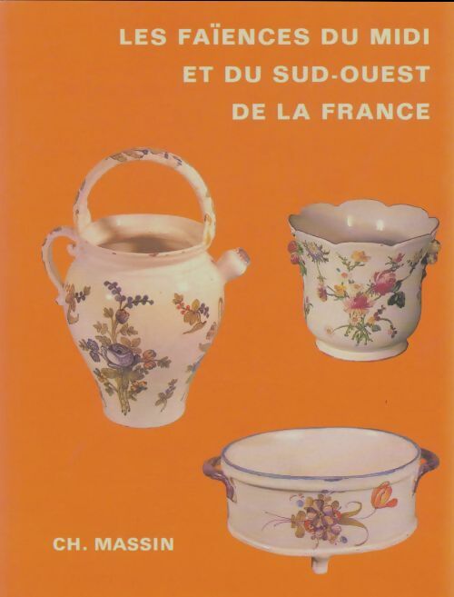 Livrenpoche : Les faïences du midi et du sud-ouest de la France - Solange Plas - Livre
