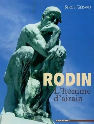 Livrenpoche : Rodin l'homme-d'airain - Serge Gérard - Livre