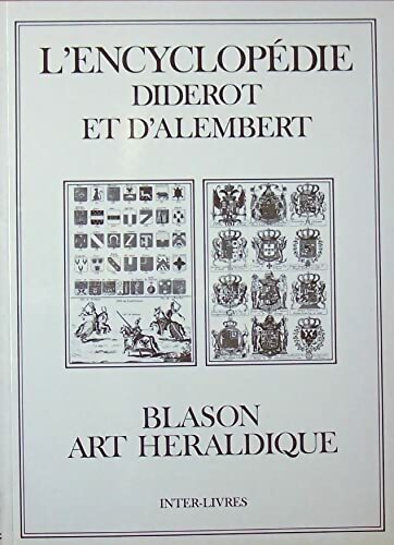 Livrenpoche : L'encyclopédie : Blason, art héraldique - Denis Diderot - Livre