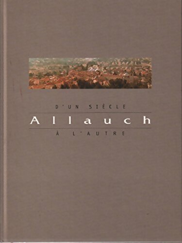 Livrenpoche : D'un siècle à l'autre Allauch - Francis Pellissier - Livre
