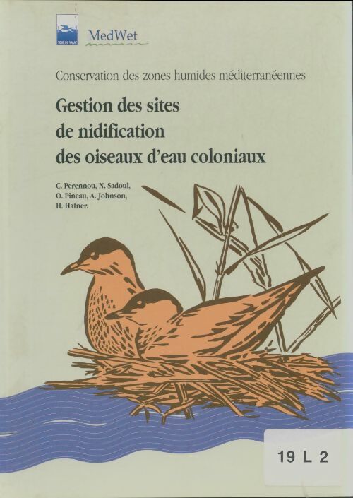 Gestion des sites de nidification des oiseaux d'eau coloniaux - Collectif -  Medwet GF - Livre